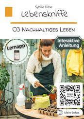 Lebenskniffe Band 03: Nachhaltiges Leben - Sybille Disse (ISBN 9789403694641)