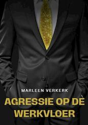 Agressie op de Werkvloer - Marleen Verkerk (ISBN 9789464921403)