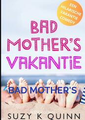 Bad Mother's Vakantie - Suzy K Quinn (ISBN 9789464857429)