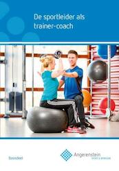De sportleider als trainer coach - Patrick Tummers, Ton van der Eerden (ISBN 9789037226454)