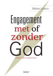Engagement met of zonder God - Walter Lotens (ISBN 9789044133547)