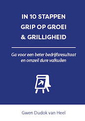 In 10 stappen Grip op Groei & Grilligheid - Gwen Dudok van Heel (ISBN 9789493187955)