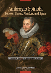 Ambrogio Spinola between Genoa, Flanders, and Spain - (ISBN 9789461664723)