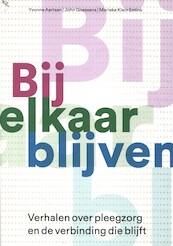 Mooie verhalen over bij elkaar horen en bij elkaar blijven - Yvonne Aartsen, John Goessens, Marieke Klein Entink (ISBN 9789085602132)