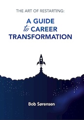 A guide to career transformation - Bob Sørensen (ISBN 9789493277885)
