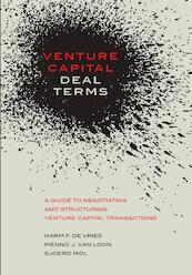 Venture capital deal terms - Harm F. de Vries, Menno J. van Loon, Sjoerd Mol (ISBN 9789082562316)