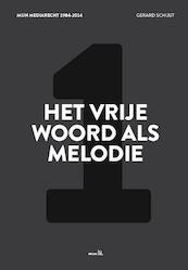 Mijn mediarecht 1984-2014 1 Deel 1 Het vrije woord als melodie - Gerard Schuijt (ISBN 9789086920471)