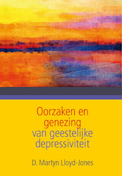 Oorzaken en genezing van geestelijke depressiviteit - D. Martyn Lloyd-Jones (ISBN 9789033612220)