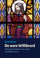 De ware Willibrord - Dirk Otten (ISBN 9789493175563)
