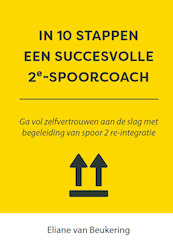 IN 1O STAPPEN EEN SUCCESVOLLE 2E-SPOORCOACH - Eliane van Beukering (ISBN 9789493222717)