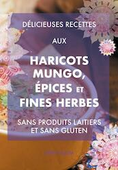 Délicieuses recettes aux haricots mungo, épices et fines herbes - Jenny Blom (ISBN 9789464806199)