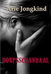 Dorpsschandaal - Arie Jongkind (ISBN 9789492228512)