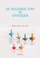 De volgende stap in opvoeden - Edith Steijns (ISBN 9789082443608)