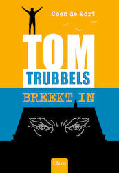 Tom Trubbels breekt in - Coen de Kort (ISBN 9789044844122)