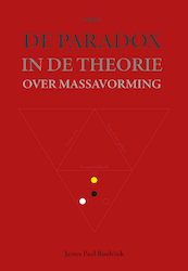 De paradox in de theorie over massavorming - James Paul Roolvink (ISBN 9789464629866)