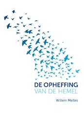 De opheffing van de hemel - Willem Melles (ISBN 9789492066206)