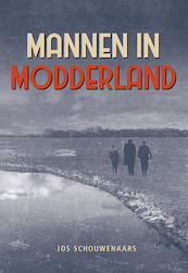 Mannen in modderland - Jos Schouwenaars (ISBN 9789463652841)