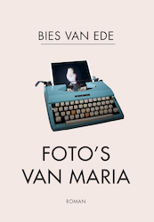 Foto's van Maria - Bies van Ede (ISBN 9789083144320)