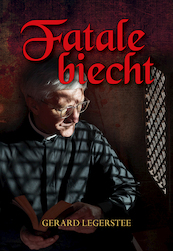 Fatale biecht - Gerard Legerstee (ISBN 9789463655095)