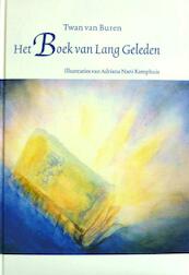 Het boek van lang geleden - Twan van Buren (ISBN 9789081710213)