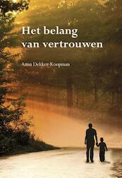 Het belang van vertrouwen - Anna Dekker-Koopman (ISBN 9789089548085)
