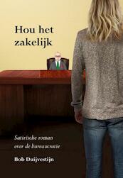 Hou het zakelijk - Bob Duijvestijn (ISBN 9789089548290)