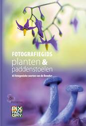 Fotografiegids planten en paddenstoelen - Ron Poot, Chris Ruijter, Jolanda Vlastuin (ISBN 9789079588404)