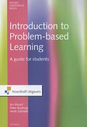 Introduction to problem-based learning - Jos H.C. Moust, Peter A.J. Bouhuijs, Henk G. Schmidt, H. Roebertsen (ISBN 9789001820848)
