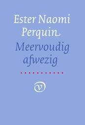 Meervoudig afwezig - Ester Naomi Perquin (ISBN 9789028280694)