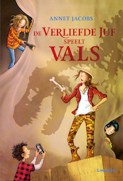 De verliefde juf speelt vals - Annet Jacobs (ISBN 9789025874216)