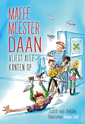 Maffe Meester Daan vliegt alle kanten op - Judith van Helden (ISBN 9789085435211)