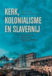 Kerk, kolonialisme en slavernij - Bente de Leede, Martijn Stoutjesdijk (ISBN 9789043540056)