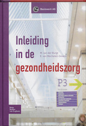 Inleiding in de gezondheidszorg - M. van der Burgt, E. van Mechelen-Gevers (ISBN 9789031346479)