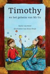 Timothy en het geheim van Mi-Yu - Karin van Driel (ISBN 9789082398007)