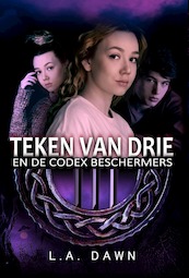 Teken van Drie 2 - Teken van Drie en de Codex Beschermers - L.A. Dawn (ISBN 9789083247922)