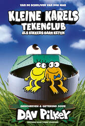 Kleine Karels tekenclub 2 - Als kikkers gaan keten - Dav Pilkey (ISBN 9789493189874)