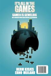 It's all in the games - Erno Mijland, Herm Kisjes (ISBN 9789490484095)