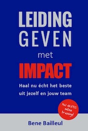 Leidinggeven met impact - Bene Bailleul (ISBN 9789492383723)