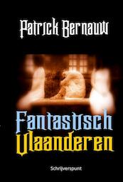 Fantastisch Vlaanderen - Patrick Bernauw (ISBN 9789491361739)