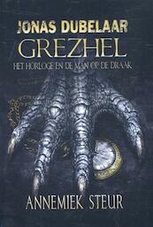 Grezhel, het horloge en de man op de draak - Annemiek Steur (ISBN 9789081954129)