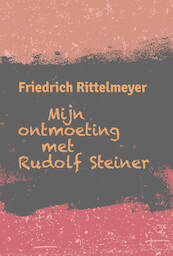 Mijn ontmoeting met Rudolf Steiner - (ISBN 9789492326812)
