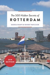The 500 Hidden Secrets of Rotterdam - Guido Van Eijck, Saskia Naafs (ISBN 9789460581786)