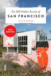 The 500 Hidden Secrets of San Francisco - Leslie Santarina (ISBN 9789460582196)