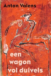 Een wagon vol duivels - Anton Valens (ISBN 9789025453640)