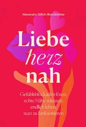 Liebe herznah - Alexandra Gillich-Brandstätter (ISBN 9789403690537)