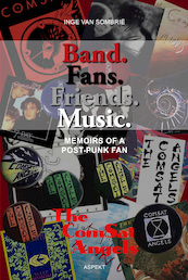 Band. Fans. Friends. Music - Inge van Sombrië (ISBN 9789464870497)