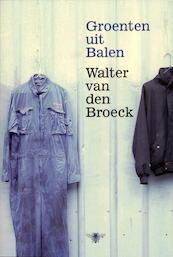 Groenten uit Balen - Walter van den Broeck (ISBN 9789085422877)