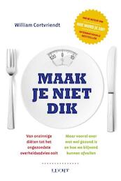 Maak je niet dik - William Cortvriendt (ISBN 9789491729591)