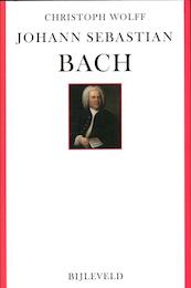 Johann Sebastian Bach - Christoph Wolff (ISBN 9789061317944)