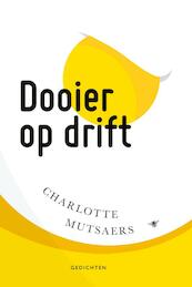 Dooier op drift - Charlotte Mutsaers (ISBN 9789023474586)